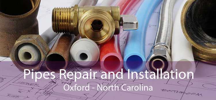 Pipes Repair and Installation Oxford - North Carolina