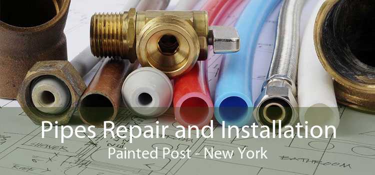 Pipes Repair and Installation Painted Post - New York