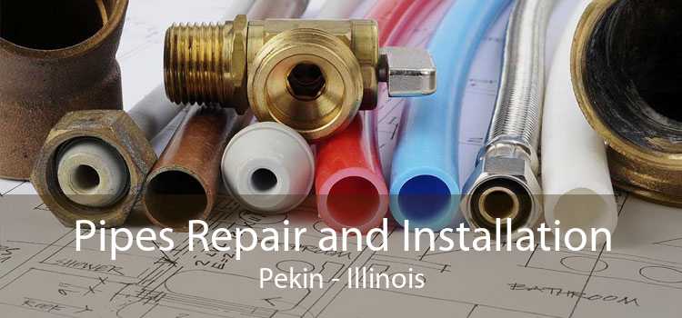 Pipes Repair and Installation Pekin - Illinois