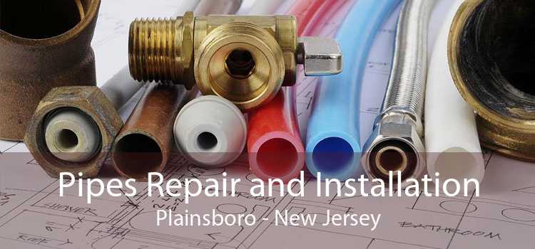 Pipes Repair and Installation Plainsboro - New Jersey