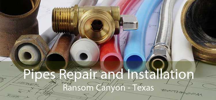 Pipes Repair and Installation Ransom Canyon - Texas