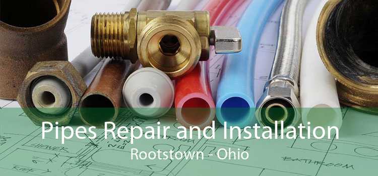Pipes Repair and Installation Rootstown - Ohio