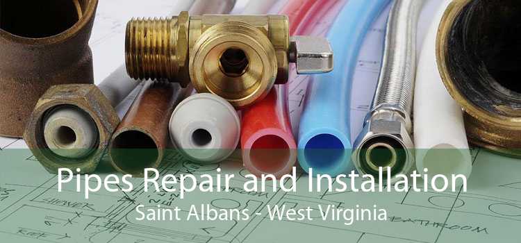 Pipes Repair and Installation Saint Albans - West Virginia