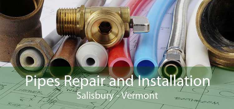 Pipes Repair and Installation Salisbury - Vermont