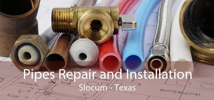 Pipes Repair and Installation Slocum - Texas