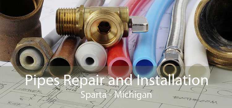 Pipes Repair and Installation Sparta - Michigan