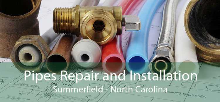 Pipes Repair and Installation Summerfield - North Carolina