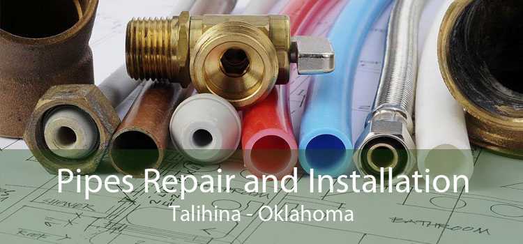 Pipes Repair and Installation Talihina - Oklahoma