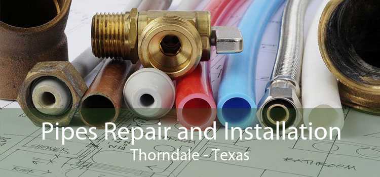 Pipes Repair and Installation Thorndale - Texas