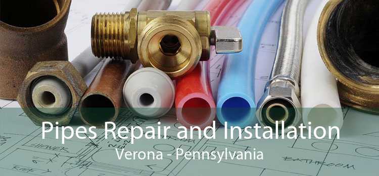 Pipes Repair and Installation Verona - Pennsylvania