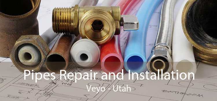 Pipes Repair and Installation Veyo - Utah