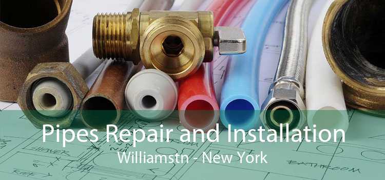 Pipes Repair and Installation Williamstn - New York