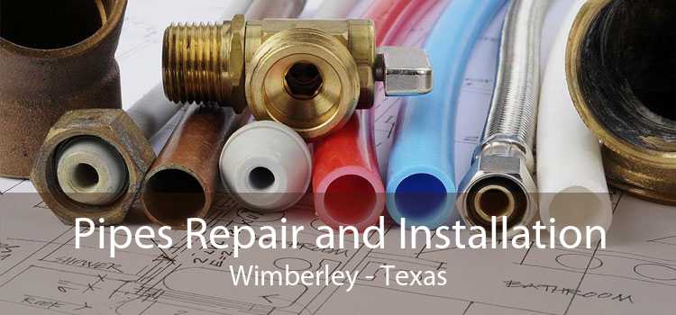 Pipes Repair and Installation Wimberley - Texas