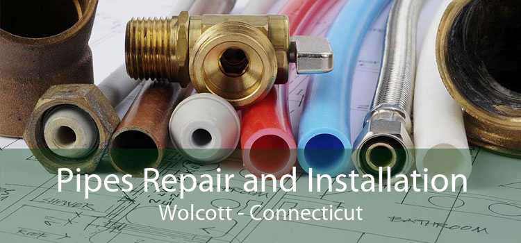 Pipes Repair and Installation Wolcott - Connecticut