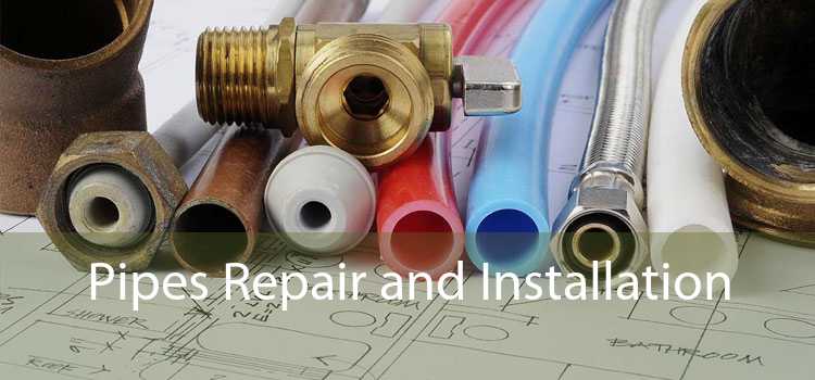 Pipes Repair and Installation 