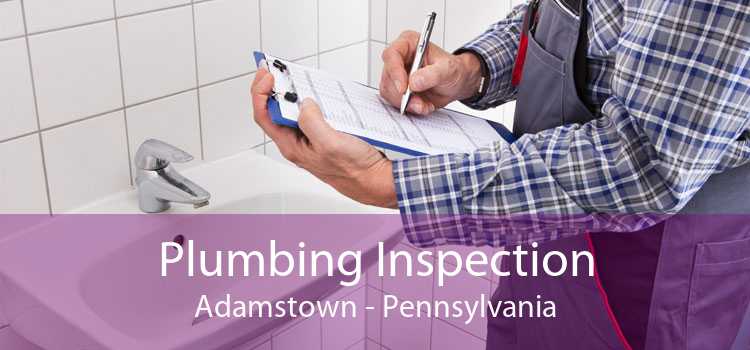 Plumbing Inspection Adamstown - Pennsylvania