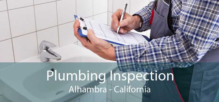 Plumbing Inspection Alhambra - California