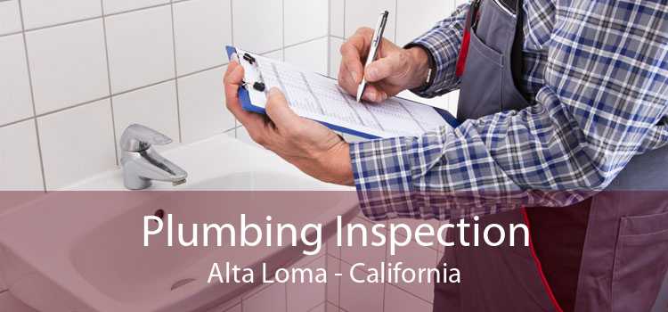 Plumbing Inspection Alta Loma - California