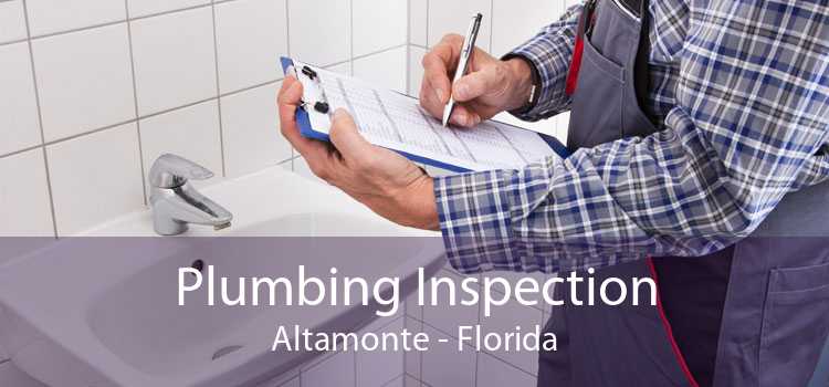 Plumbing Inspection Altamonte - Florida