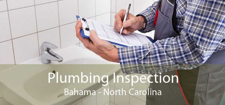 Plumbing Inspection Bahama - North Carolina
