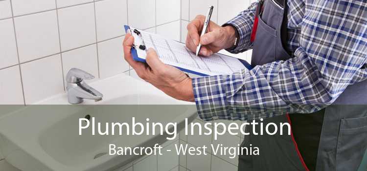 Plumbing Inspection Bancroft - West Virginia