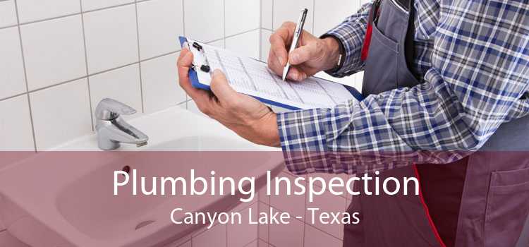 Plumbing Inspection Canyon Lake - Texas