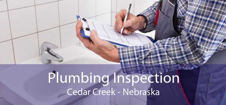 Plumbing Inspection Cedar Creek - Nebraska