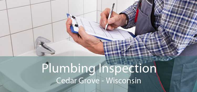 Plumbing Inspection Cedar Grove - Wisconsin