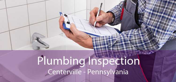 Plumbing Inspection Centerville - Pennsylvania