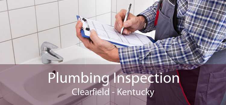 Plumbing Inspection Clearfield - Kentucky