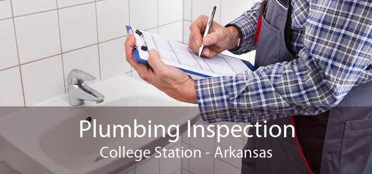 Plumbing Inspection College Station - Arkansas