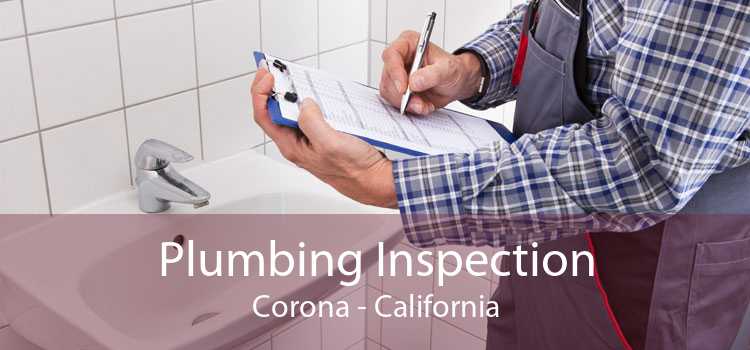 Plumbing Inspection Corona - California