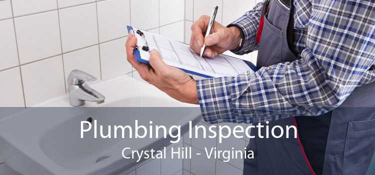 Plumbing Inspection Crystal Hill - Virginia