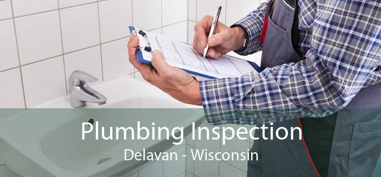 Plumbing Inspection Delavan - Wisconsin