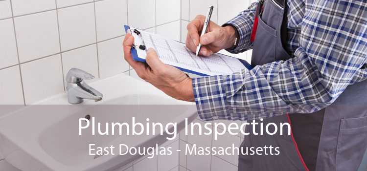 Plumbing Inspection East Douglas - Massachusetts