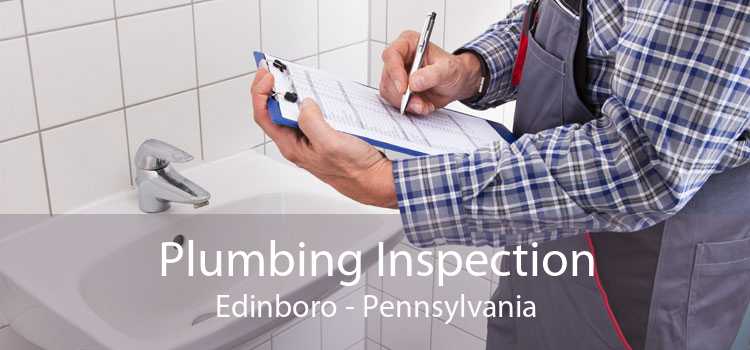 Plumbing Inspection Edinboro - Pennsylvania