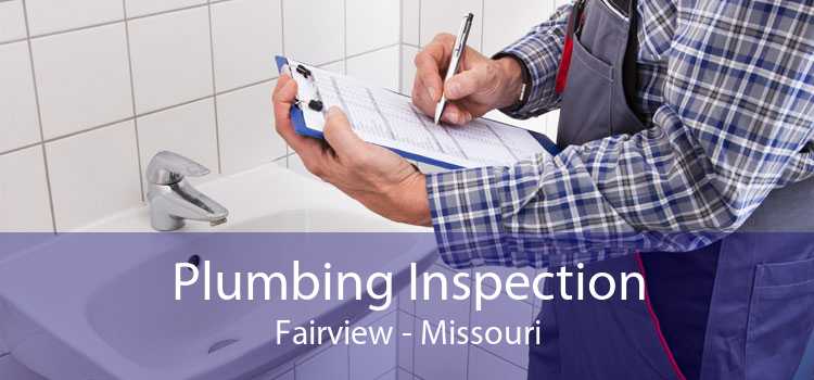 Plumbing Inspection Fairview - Missouri