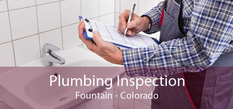 Plumbing Inspection Fountain - Colorado