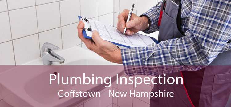 Plumbing Inspection Goffstown - New Hampshire