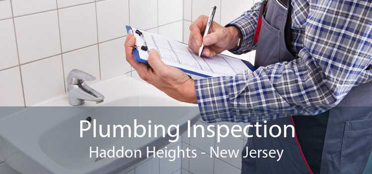 Plumbing Inspection Haddon Heights - New Jersey