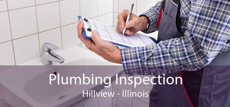 Plumbing Inspection Hillview - Illinois