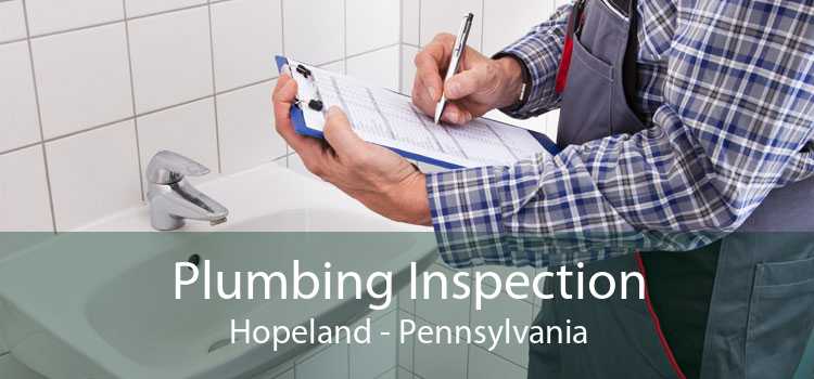 Plumbing Inspection Hopeland - Pennsylvania