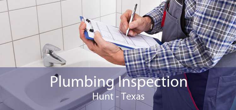 Plumbing Inspection Hunt - Texas