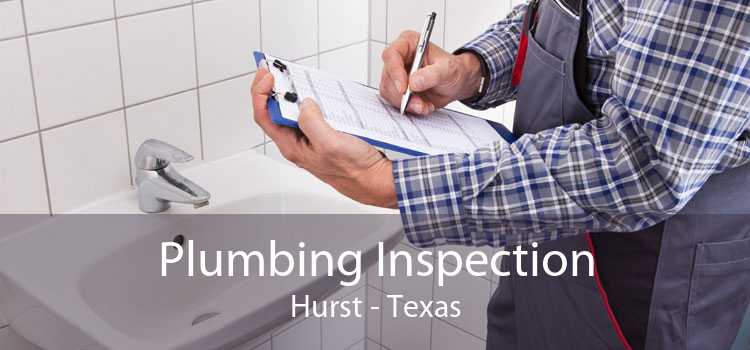 Plumbing Inspection Hurst - Texas