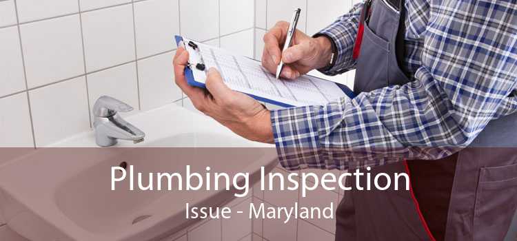 Plumbing Inspection Issue - Maryland