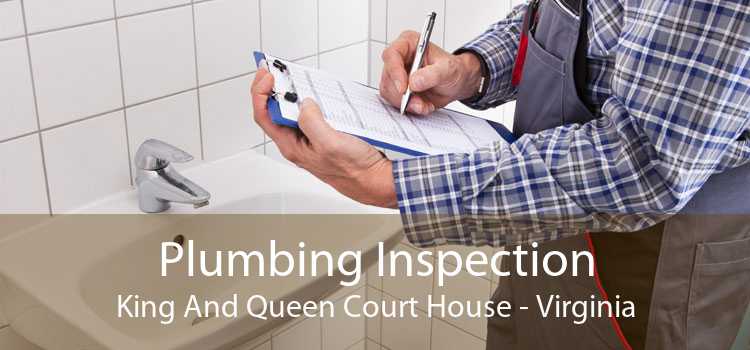 Plumbing Inspection King And Queen Court House - Virginia