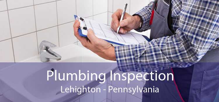 Plumbing Inspection Lehighton - Pennsylvania