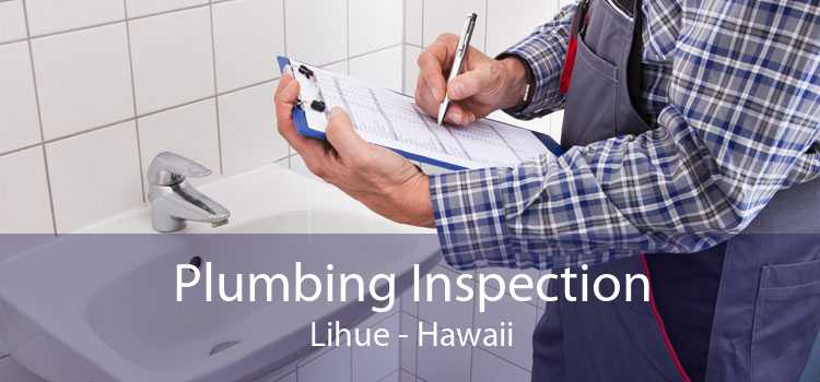 Plumbing Inspection Lihue - Hawaii