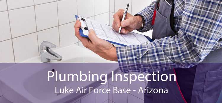 Plumbing Inspection Luke Air Force Base - Arizona