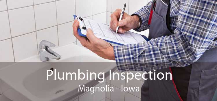 Plumbing Inspection Magnolia - Iowa